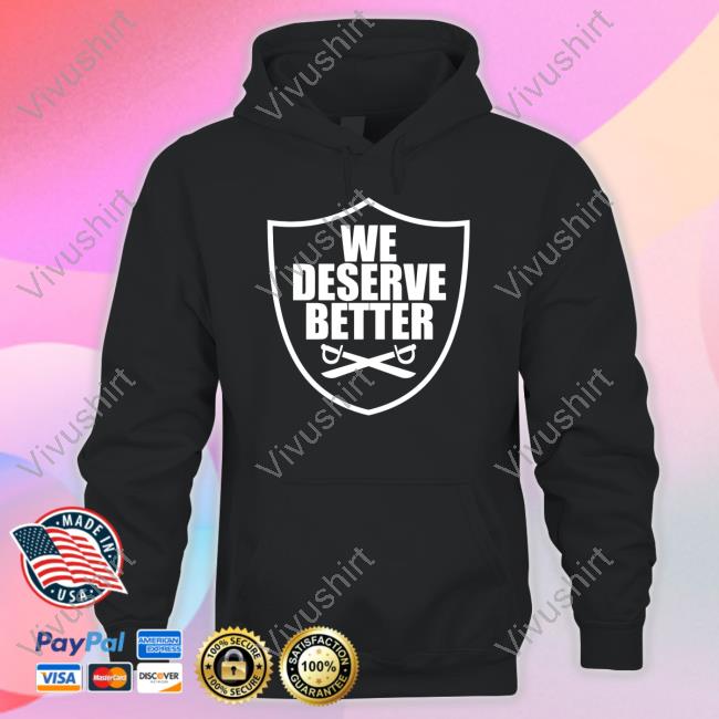 Raiderneil We Deserve Better Sword Shirt