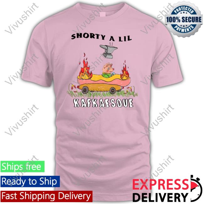 Shorty a Lil Kafkaesque Official Shirt Justinsartstore