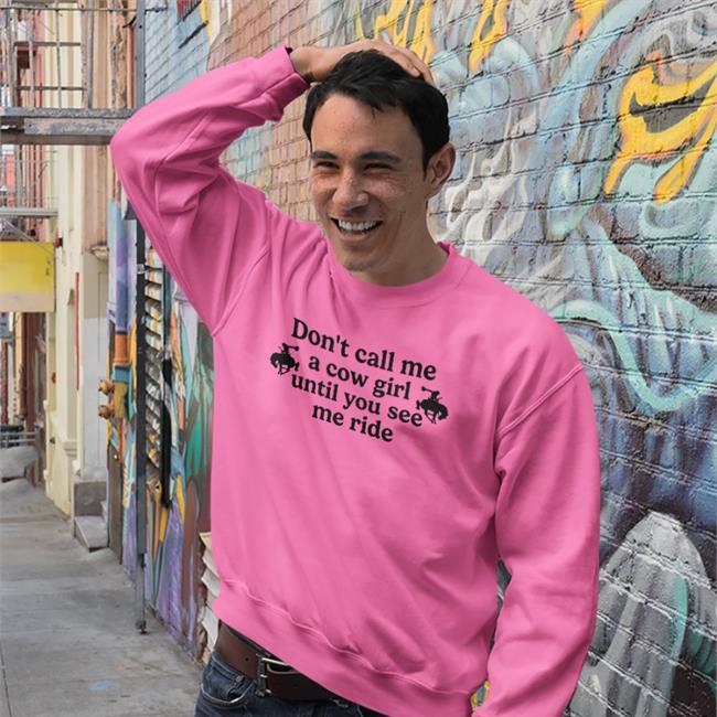 Don't Call Me A Cow Girl Until You See Me Ride Shirt Strangethrift Weird Thrift Store Shirts