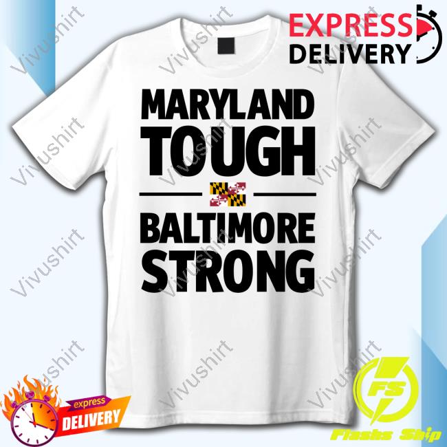 Maryland Tough Baltimore Strong Shirts