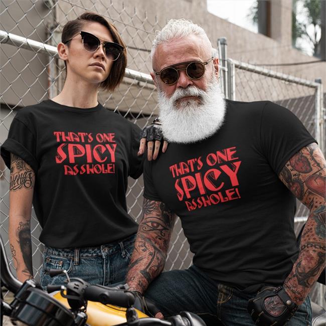 Sir Robert Levy That's One Spicy Asshole Shirt