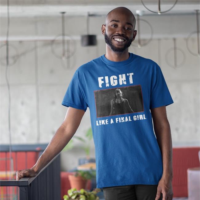Ama Lea Fight Like A Final Girl Shirt Horror Monster The Descent