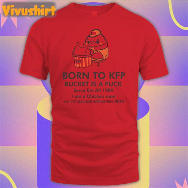 Dakuma Art Born To Kfp Bucket Is A Fuck Serve Em All 1989 Hoodie