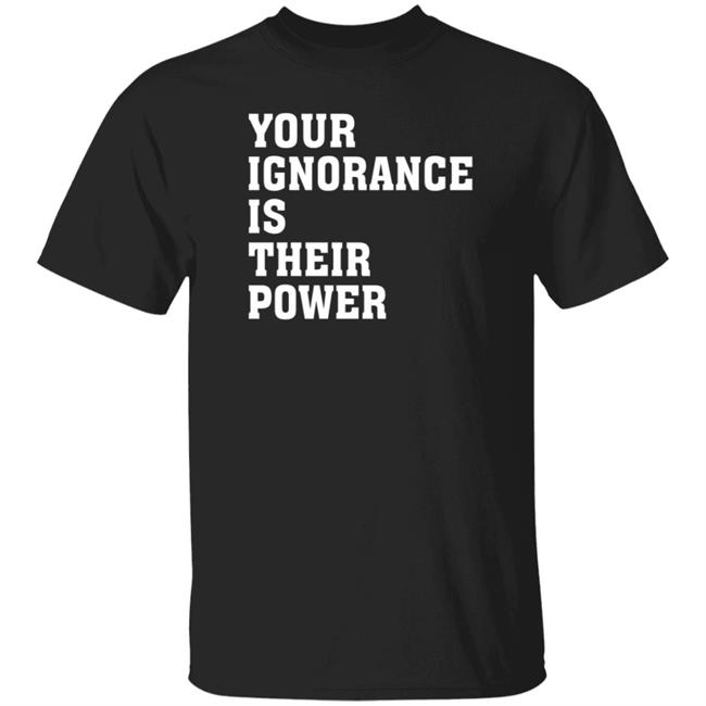 Unvaxxed Sperm Your Ignorance Is Their Power Shirt Hoodie Sweatshirt