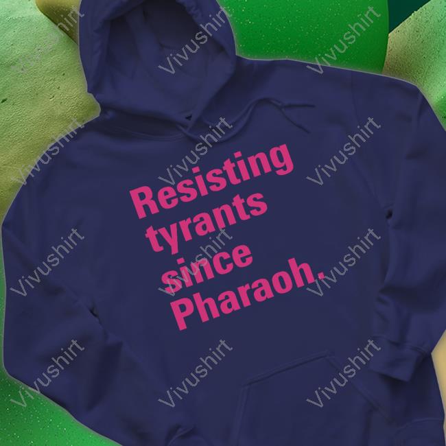 Rabbi Danya Ruttenberg Resisting Tyrants Since Pharaoh Official Shirt