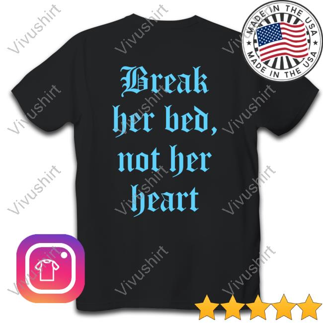 Break Her Bed Not Her Heart Hoodie