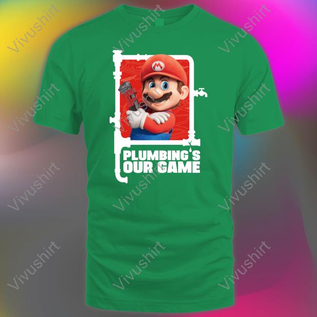 Plumbing's Our Game Tee Shirt Mario