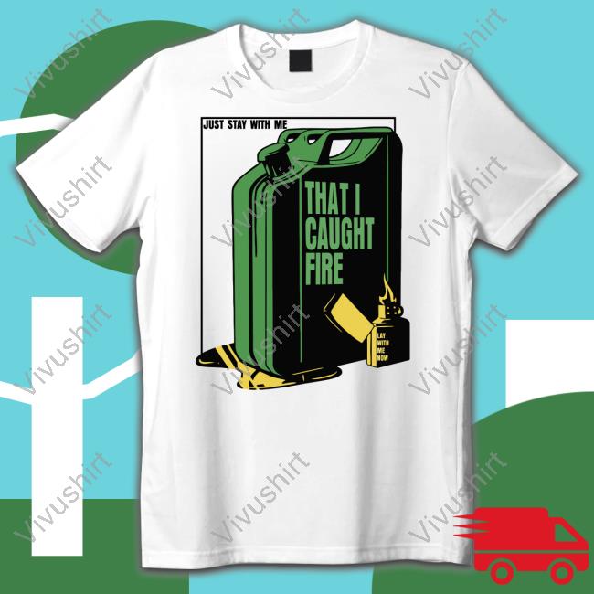 Shirtsmeezy Burn It Down Shirt