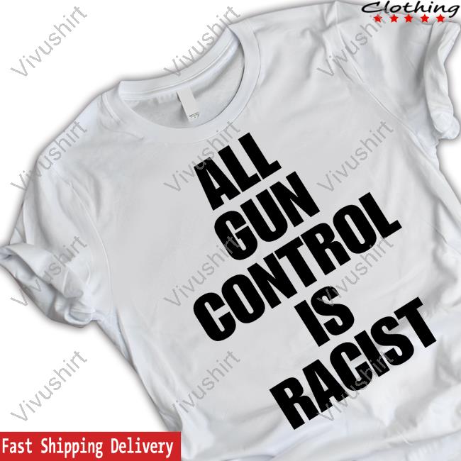 Black Guns Matter All Gun Control Is Racist T-Shirt