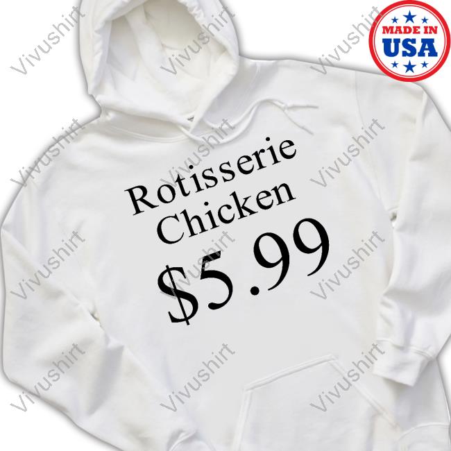 Prayingg Rotisserie Chicken 5.99 Official