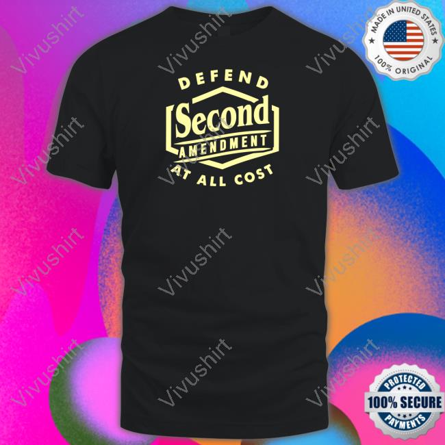 Defend Second Amendment At All Cost Shirt