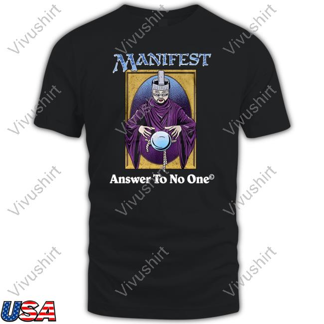 Manifest Answer To No One Tee Shirt