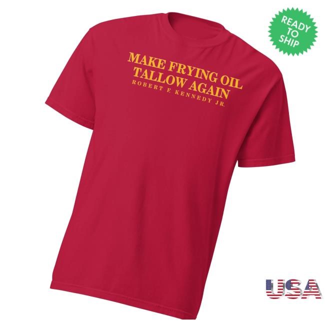 Kennedy Mahanow Merch Shop Make Frying Oil Tallow Again Shirt