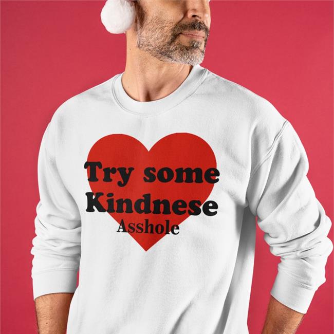 Poorly Translated Shirts Try Some Kindnese Asshole Tee