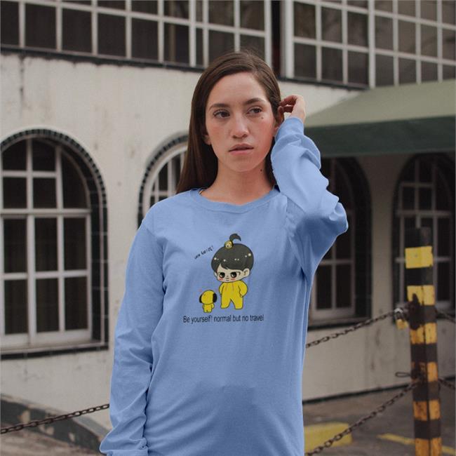 Be Yourself Normal But No Travel Shirts