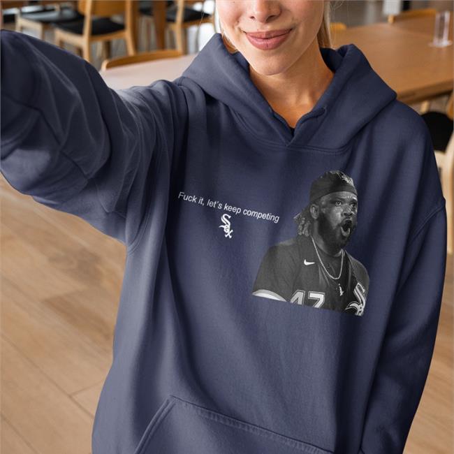 Wsxmatt Fuck It Let's Keep Competing Tee Chicago White Sox
