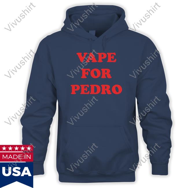Vape For Pedro Tee Shirt