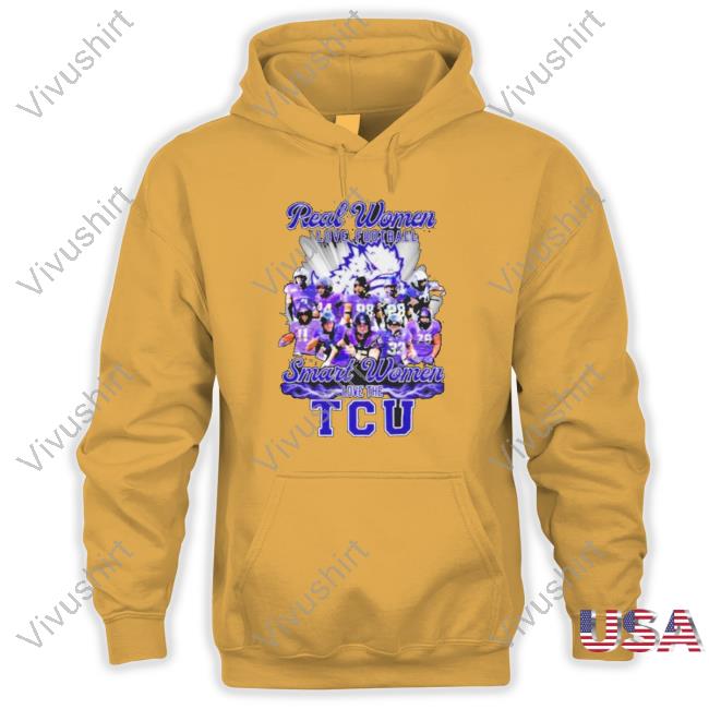 Real Women Love Football Smart Women Love The Tcu Horned Frogs Team 2022 Shirts Real Women Love Football Smart Women Love The Tcu Horned Frogs Team 2022 Hoodie