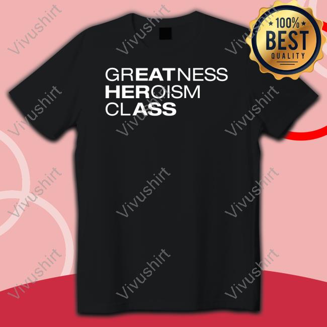 Greatness Heroism Class Sweatshirt