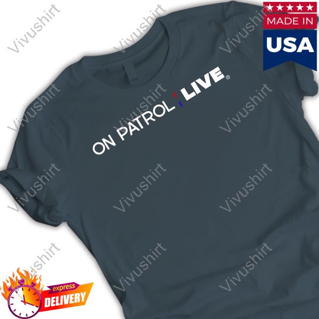 On Patrol Live Hoodie