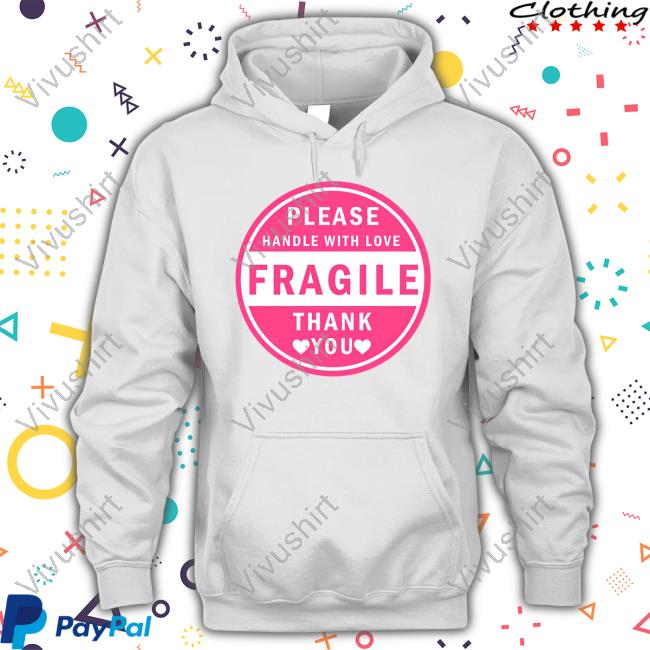 Please Handle With Love Fragile Thank You Tee