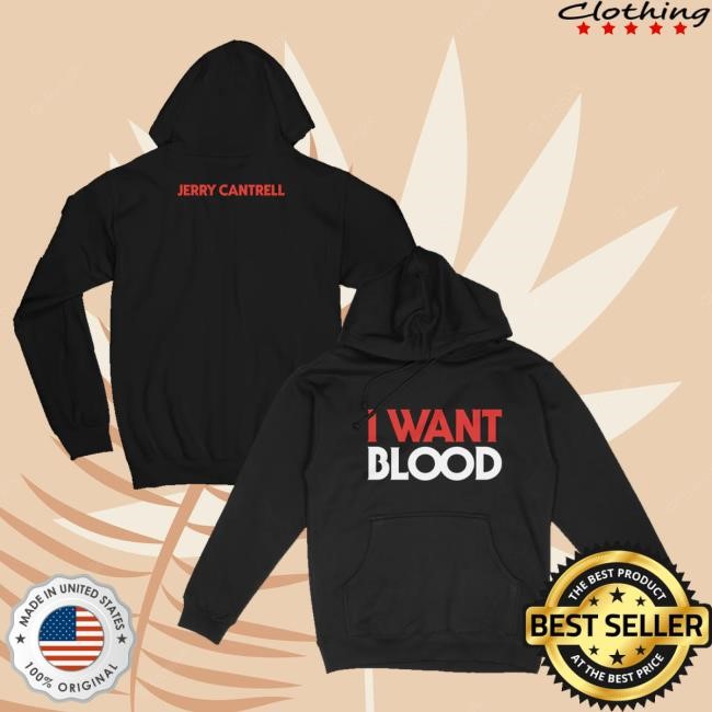 Jerry Cantrell - I Want Blood Merch Store I Want Blood Pullover Shirt
