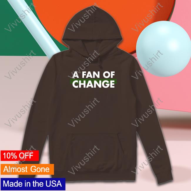 Shane Steichen Wearing A Fan Of Change T Shirt