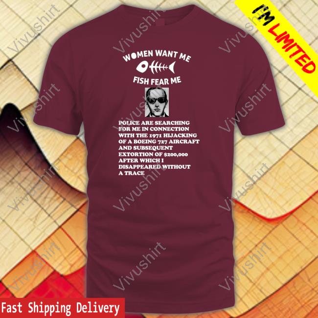 Women Want Me Fish Fear Me Police Are Searching For Me In Connecting T Shirt Chaos Fish Want Me Women Fear Me Db Cooper Hoodied Sweatshirt