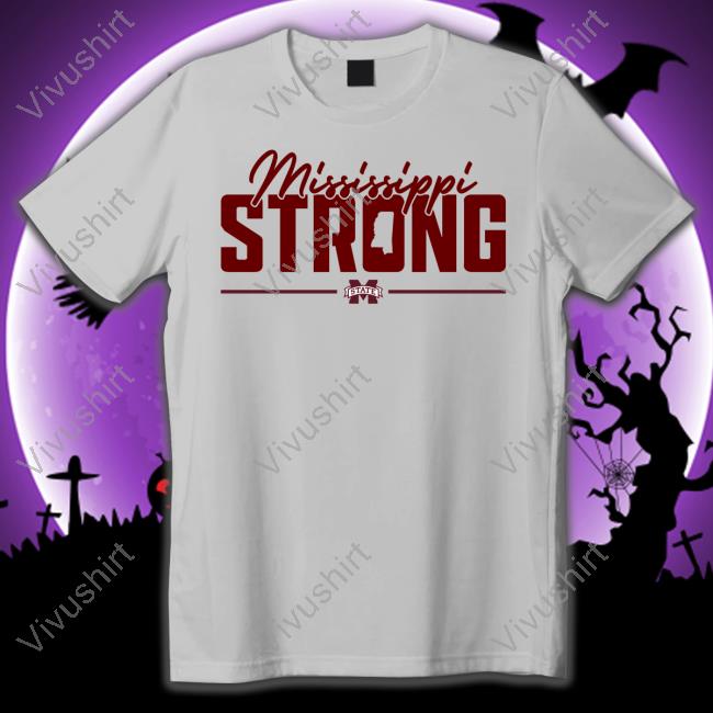Mississippi State Baseball Mississippi Strong T Shirt