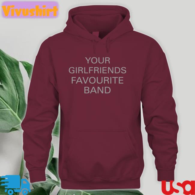 Your Girlfriends Favourite Band Shirt The 1975 Tour Merch