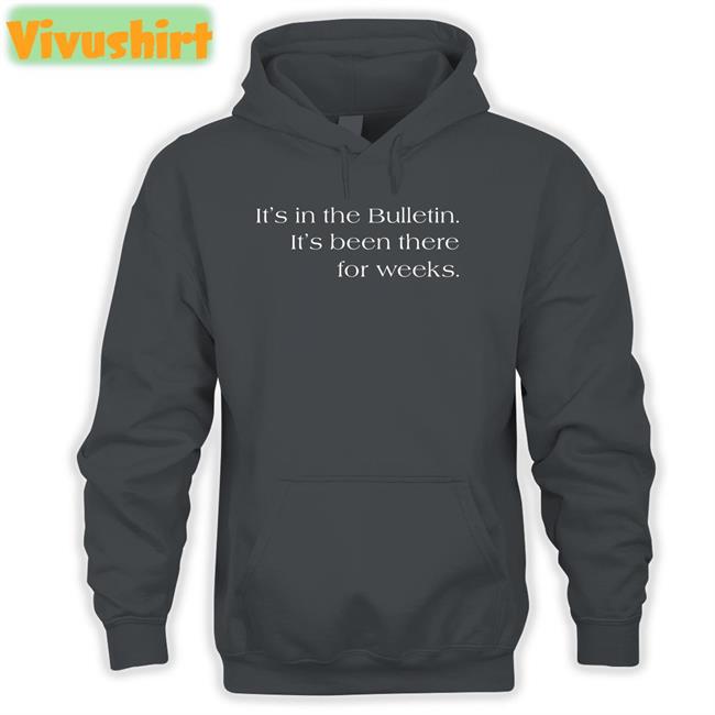 It's In The Bulletin It's Been In There For Weeks Hoodie Aaron Duvall