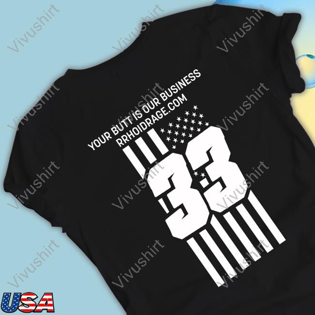 Your Butt Is Our Business Sweatshirt