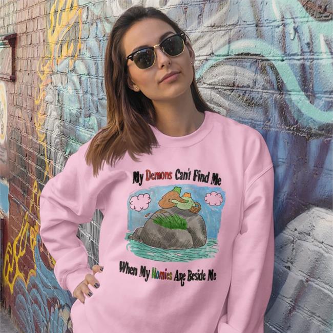 My Demons Can't Find Me When My Homies Are Beside Me New Shirt