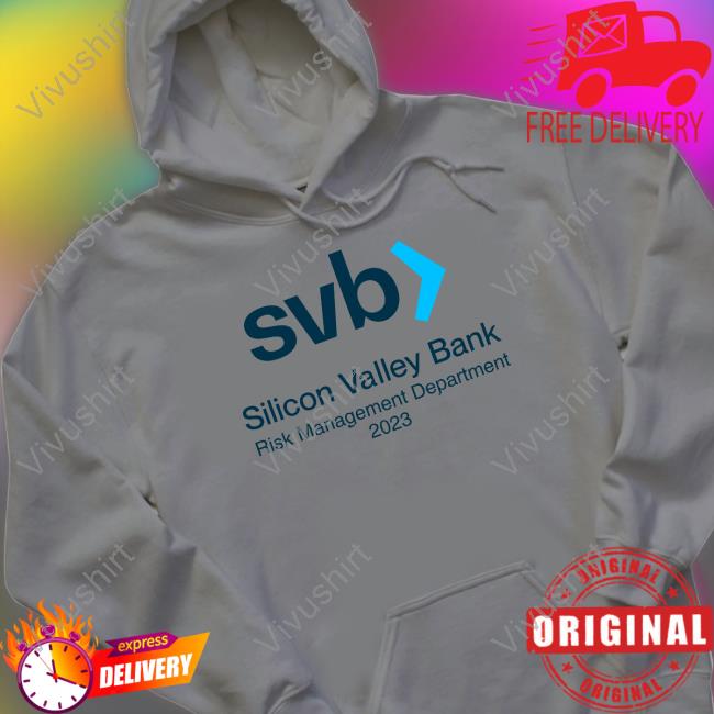Svb Silicon Valley Bank Risk Management Department 2023 Hoodie