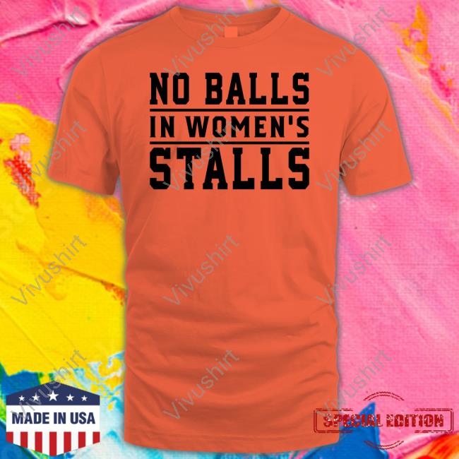 Michelle Maxwell No Balls In Women's Stalls New Shirt