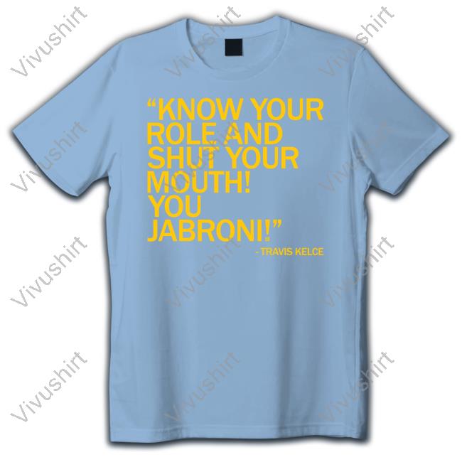 Official Know Your Role And Shut Your Mouth You Jabroni Shirt