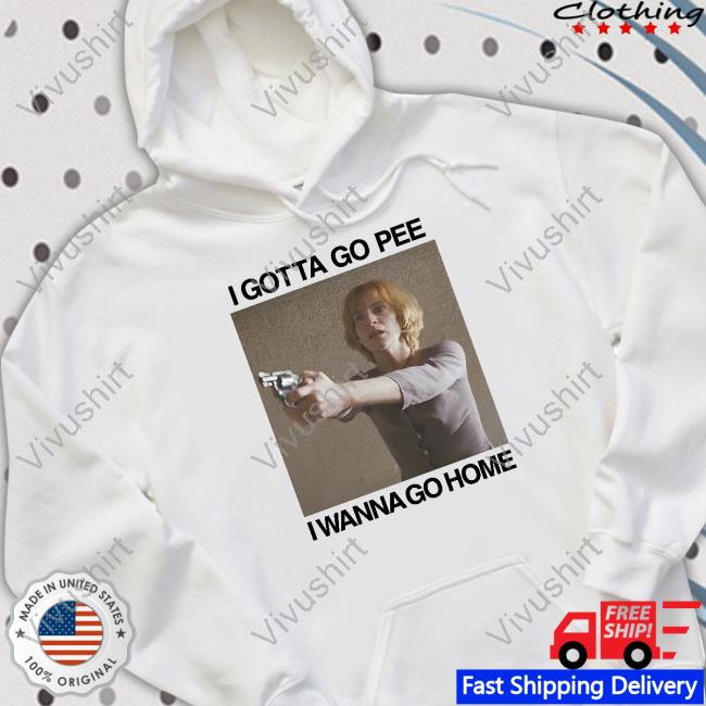 Thegoodshirts I Gotta Go Pee I Wanna Go Home Tee