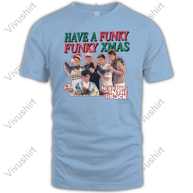 New Kids On The Block Merch Have A Funky Funky Xmas T Shirt