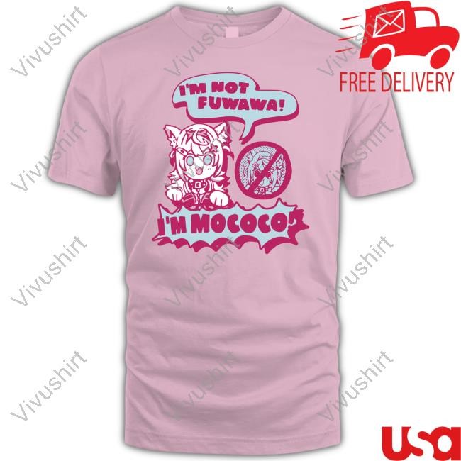 I'm Not Fuwawa I'm Mococo T-Shirt,Hoodie,Sweatshirt