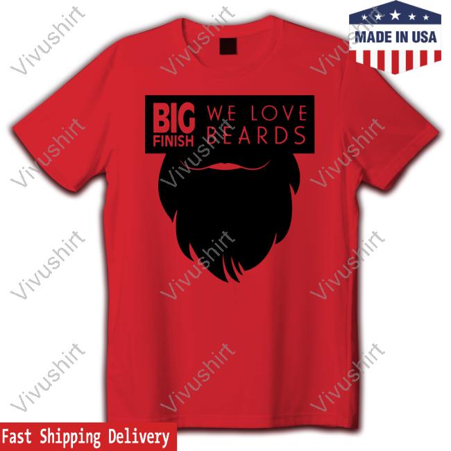 We Love Beards Shirt
