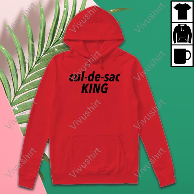 Dudedad Merch Cul-De-Sac King Tee Shirt Cul-De-Sac King T Shirt