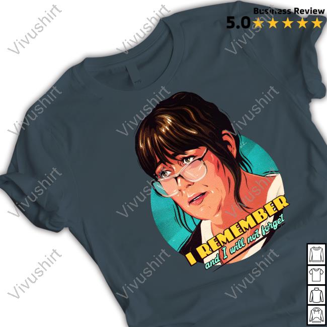 I Remember And I Will Not Forget Tee Shirt