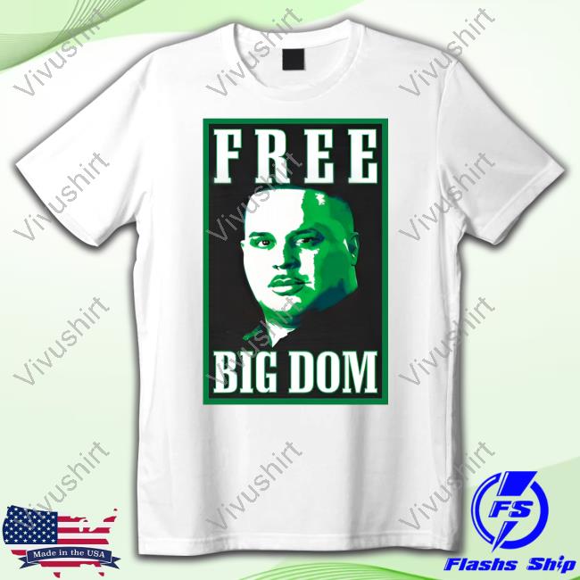 Barstoolsports Free Big Dom T Shirt