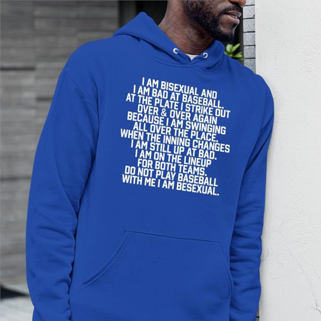 I Am Bisexual And I Am Bad At Baseball Sweatshirt