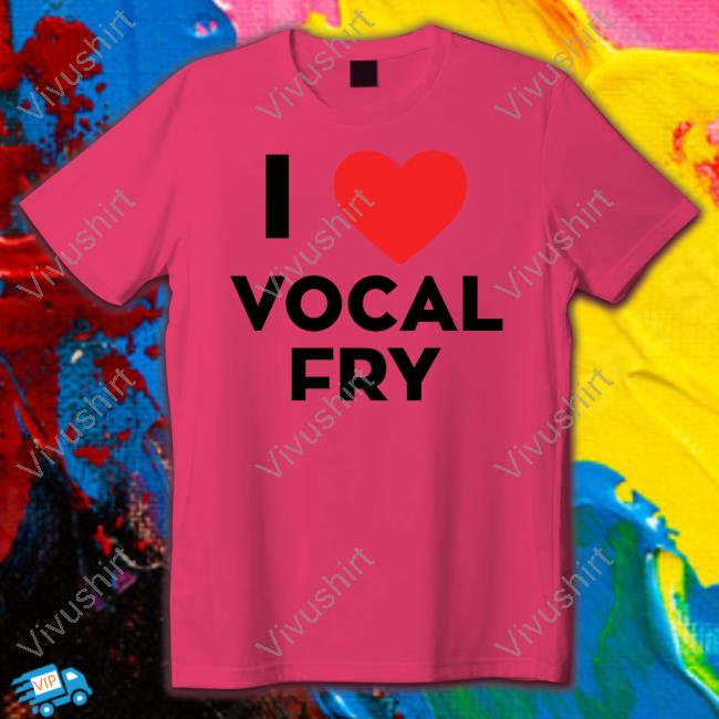 Eric Bland I Love Vocal Fry Tee Shirt