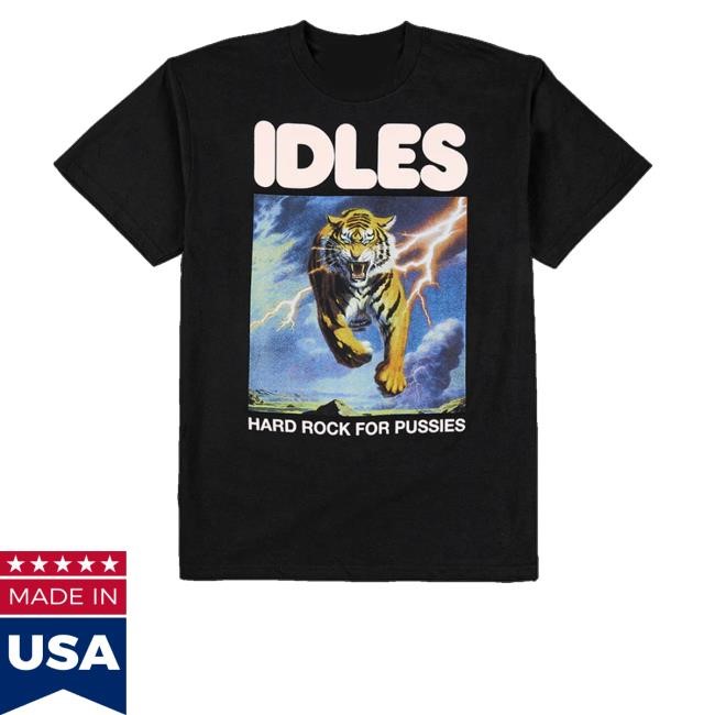 Idlesband Merch Store Shop Hard Rock For Pussies New Shirt