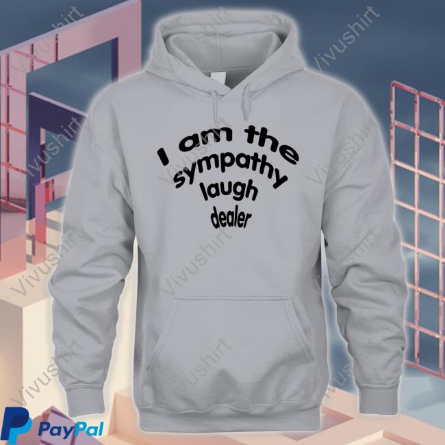 I Am The Sympathy Laugh Dealer Long Sleeve Shirt