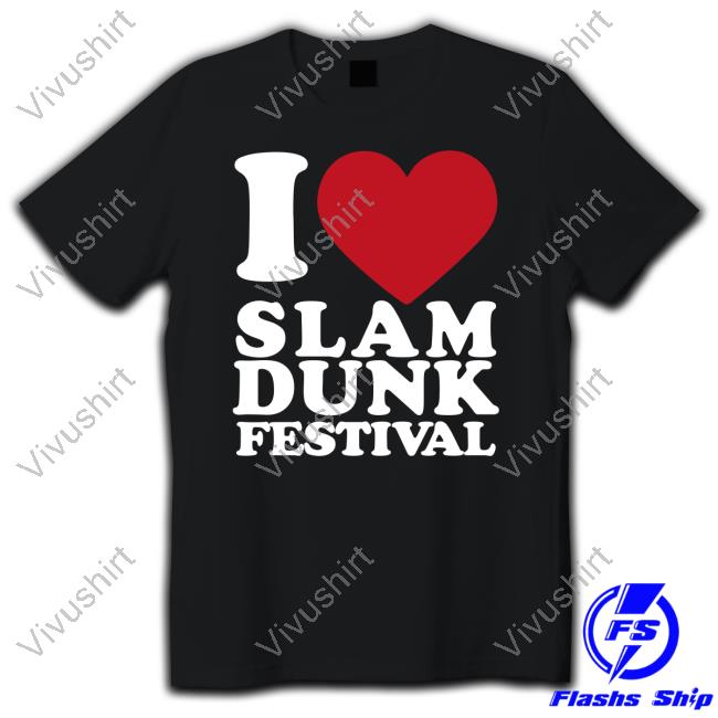 I Love Slam Dunk Festival Shirt