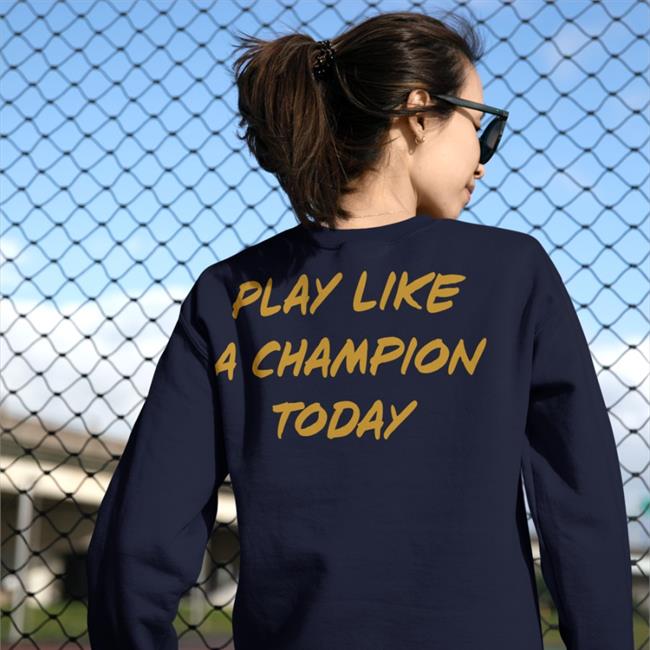 Play Like A Champion Today T Shirts