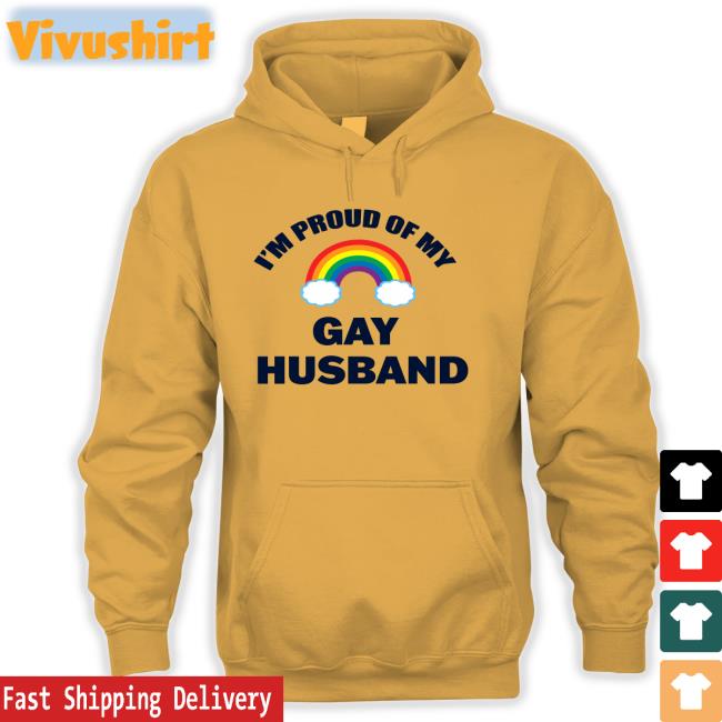 I'm Proud Of My Gay Husband Tee Shirts